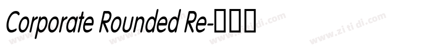 Corporate Rounded Re字体转换